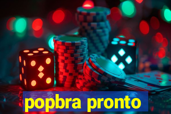 popbra pronto